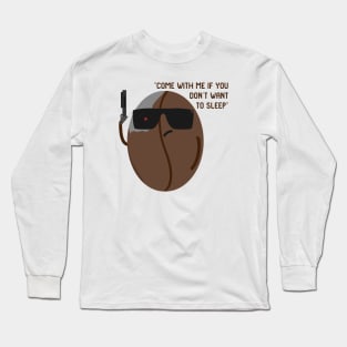 Coffeenator Long Sleeve T-Shirt